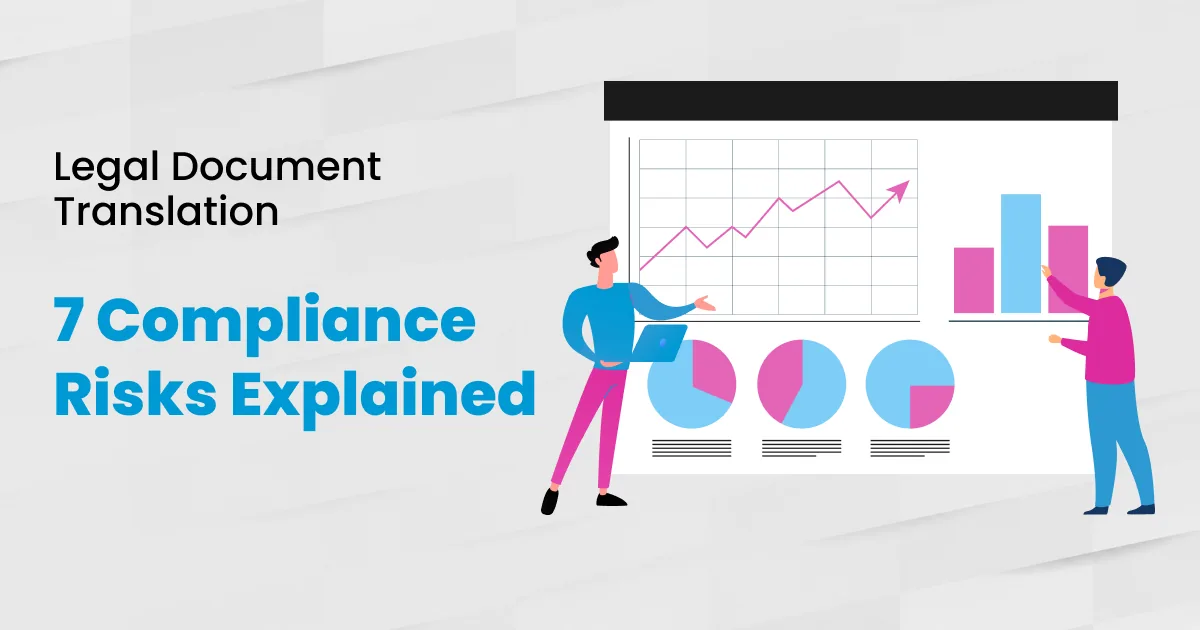 Legal Document Translation: 7 Compliance Risks Explained